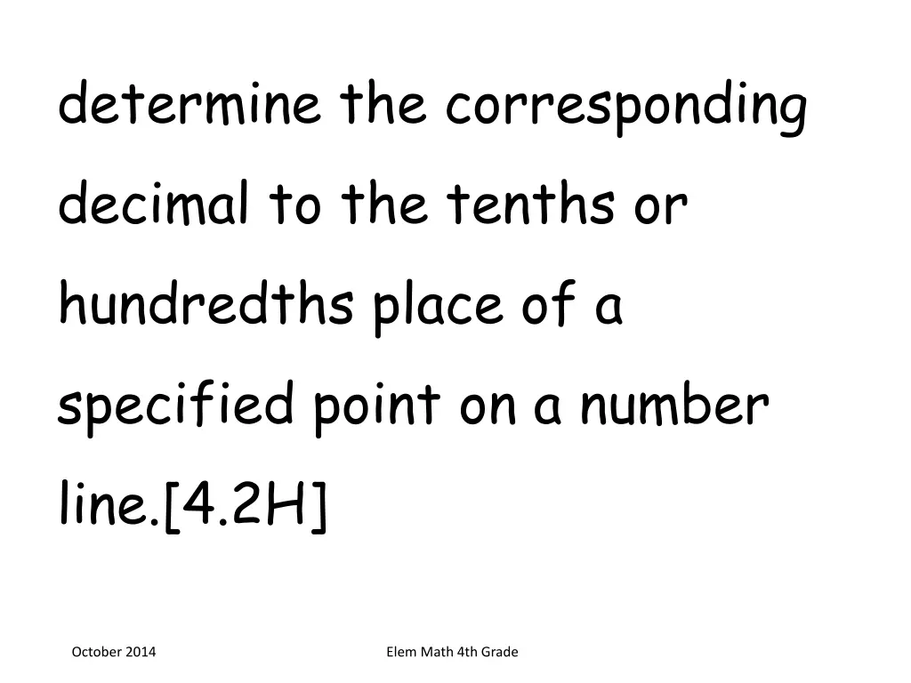 determine the corresponding decimal to the tenths