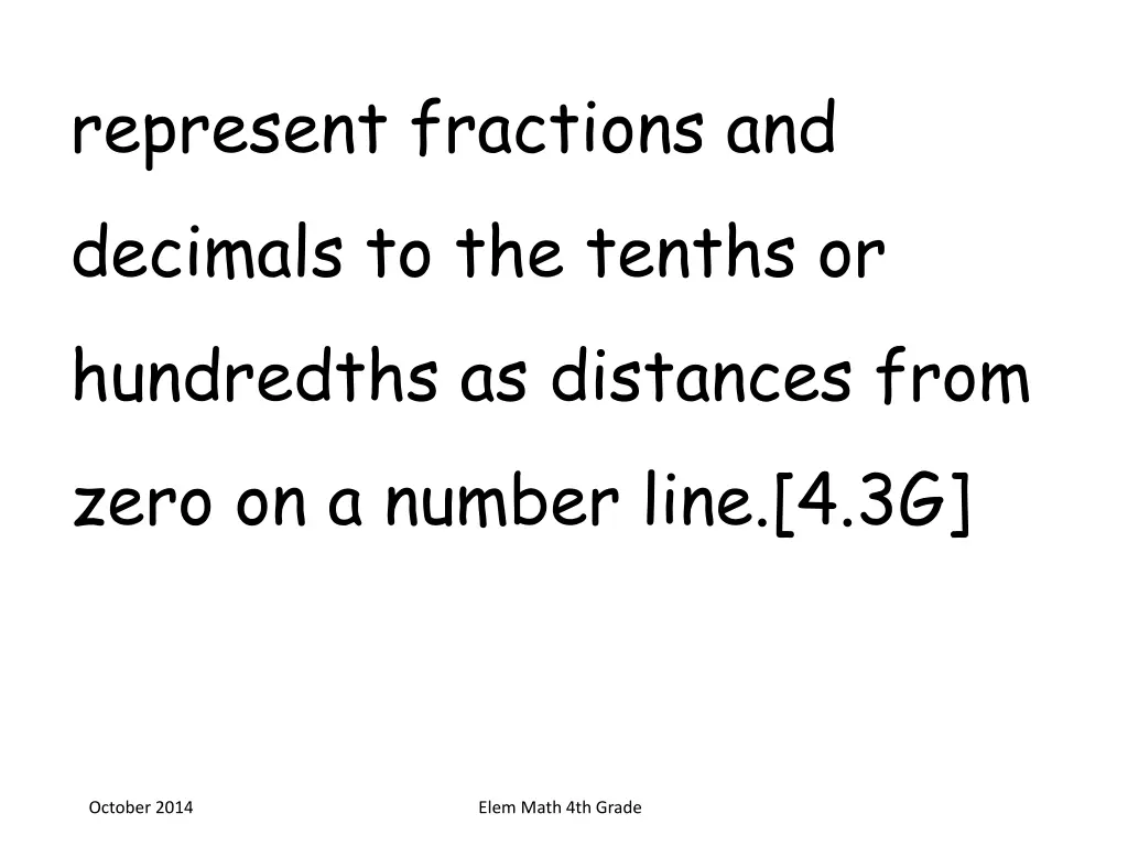 represent fractions and decimals to the tenths