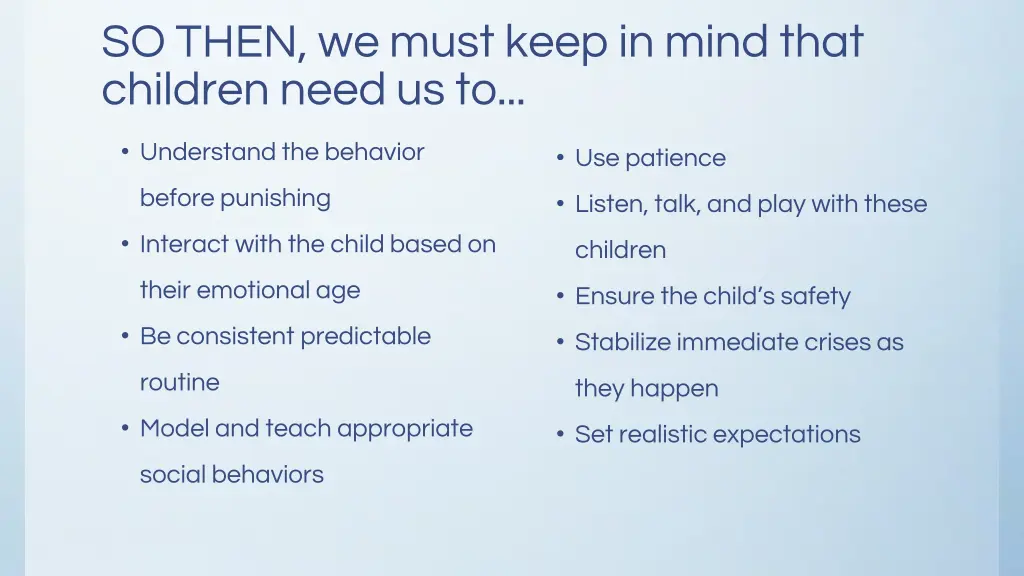so then we must keep in mind that children need