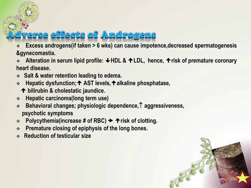 excess androgens if taken 6 wks can cause
