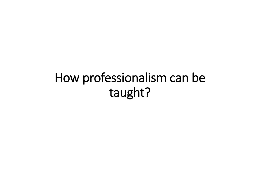 how professionalism can be how professionalism 1