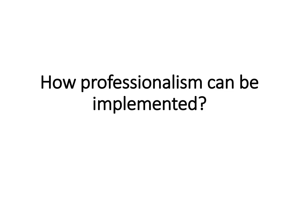 how professionalism can be how professionalism
