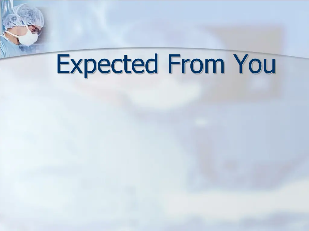 expected from you