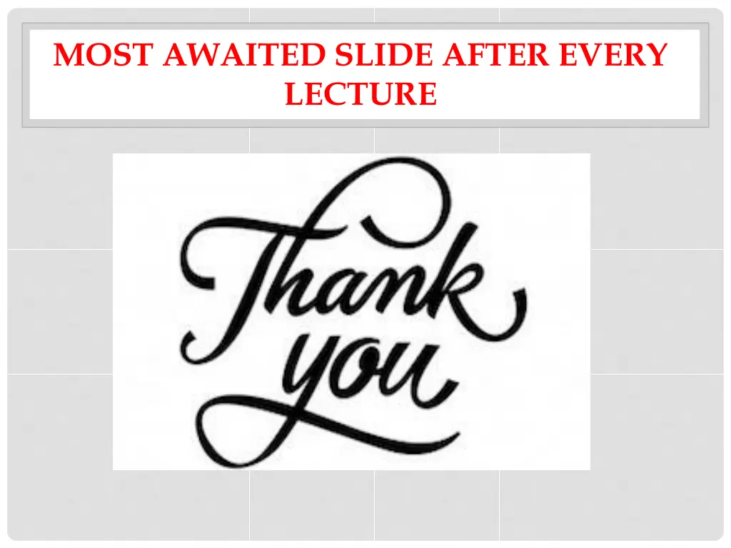 most awaited slide after every lecture
