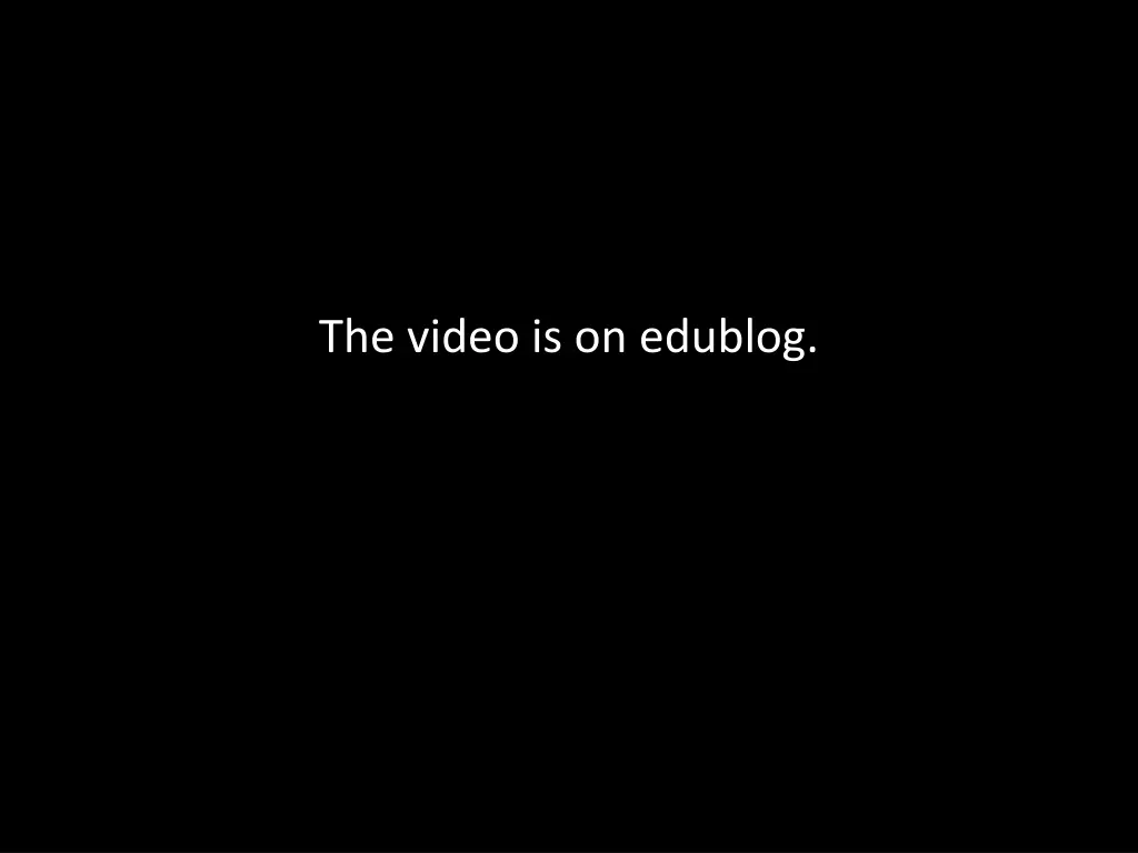 the video is on edublog