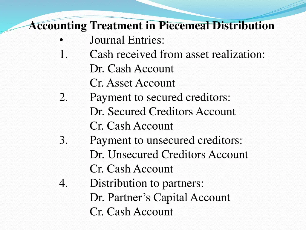 accounting treatment in piecemeal distribution