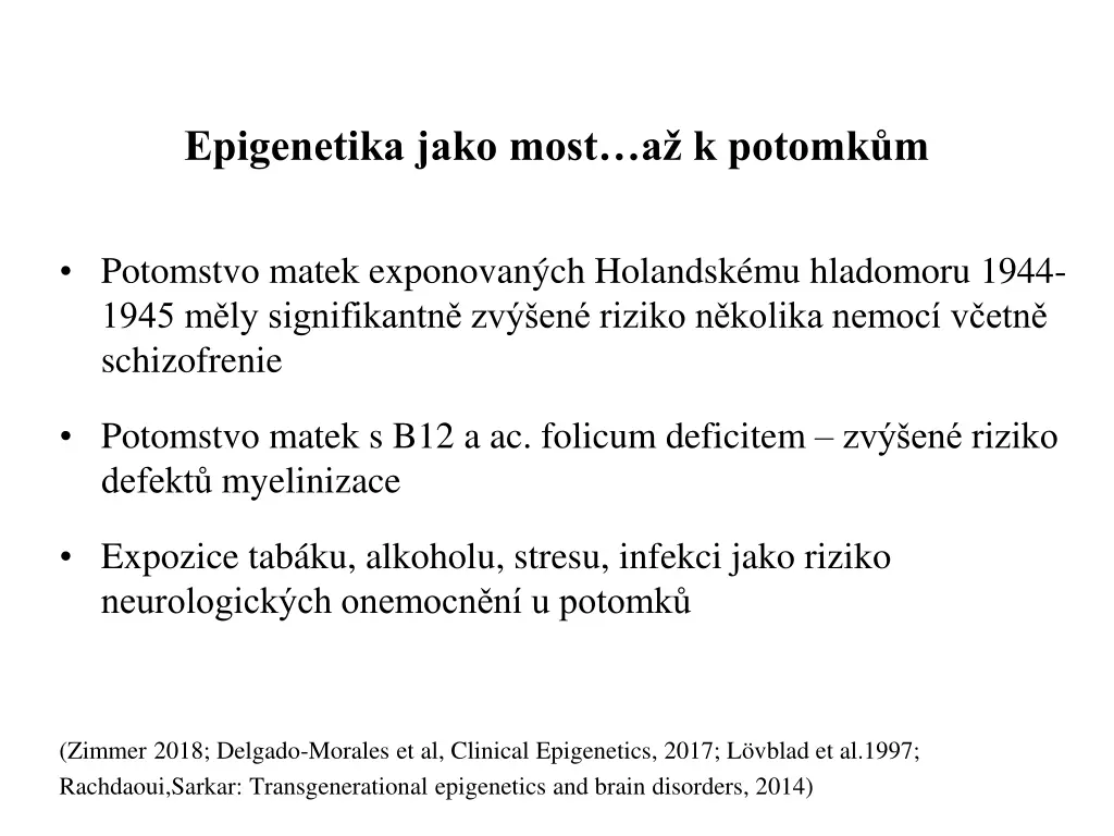 epigenetika jako most a k potomk m