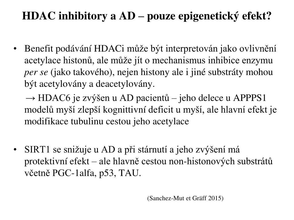 hdac inhibitory a ad pouze epigenetick efekt