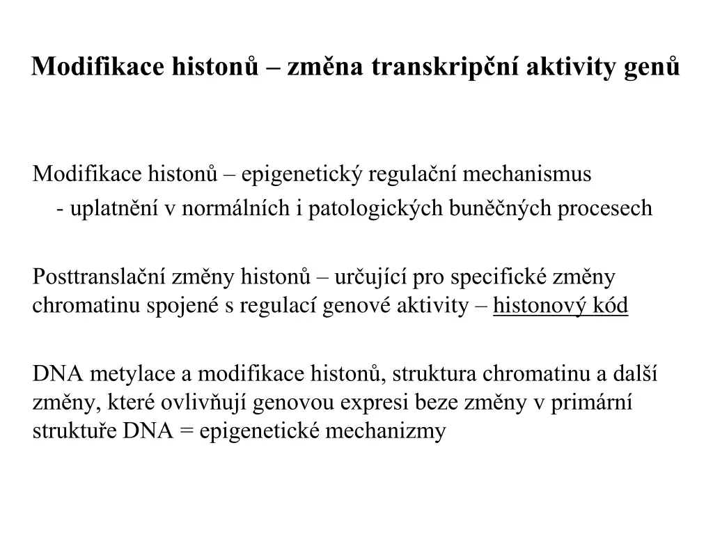 modifikace histon zm na transkrip n aktivity gen 1