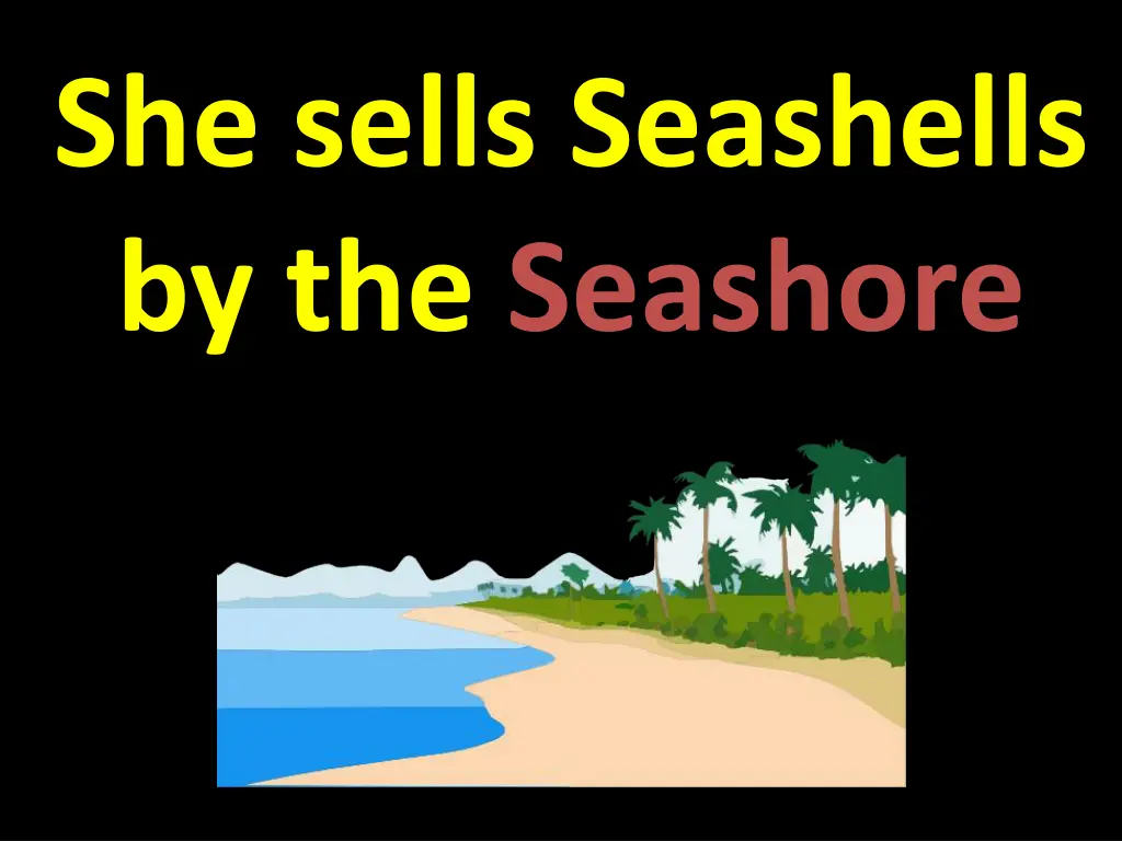 she sells seashells by the seashore 4