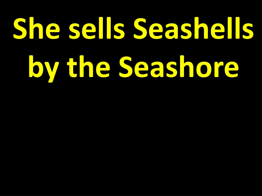 she sells seashells by the seashore