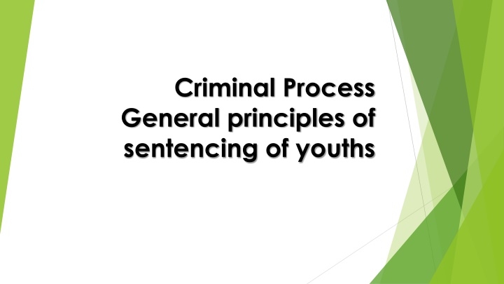 criminal process general principles of sentencing