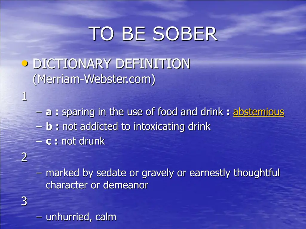 to be sober