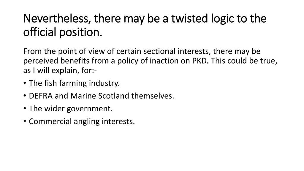 nevertheless there may be a twisted logic