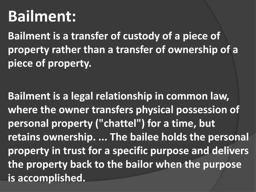 bailment bailment is a transfer of custody