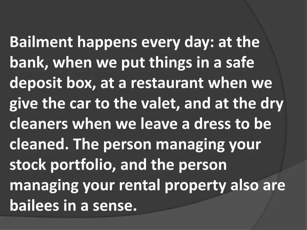 bailment happens every day at the bank when