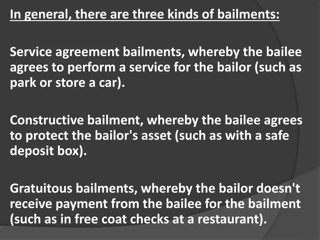 in general there are three kinds of bailments