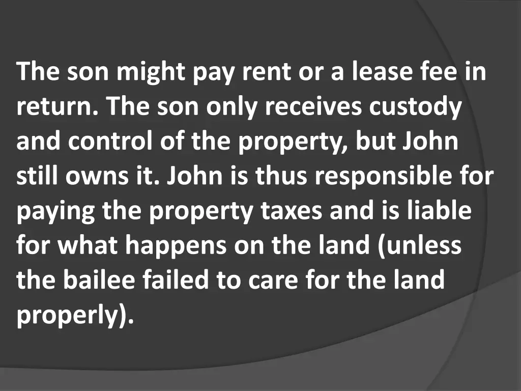 the son might pay rent or a lease fee in return