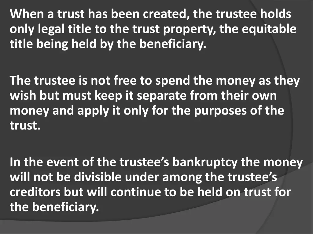 when a trust has been created the trustee holds
