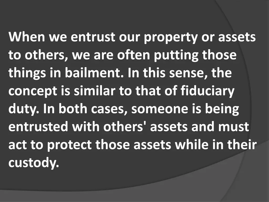 when we entrust our property or assets to others