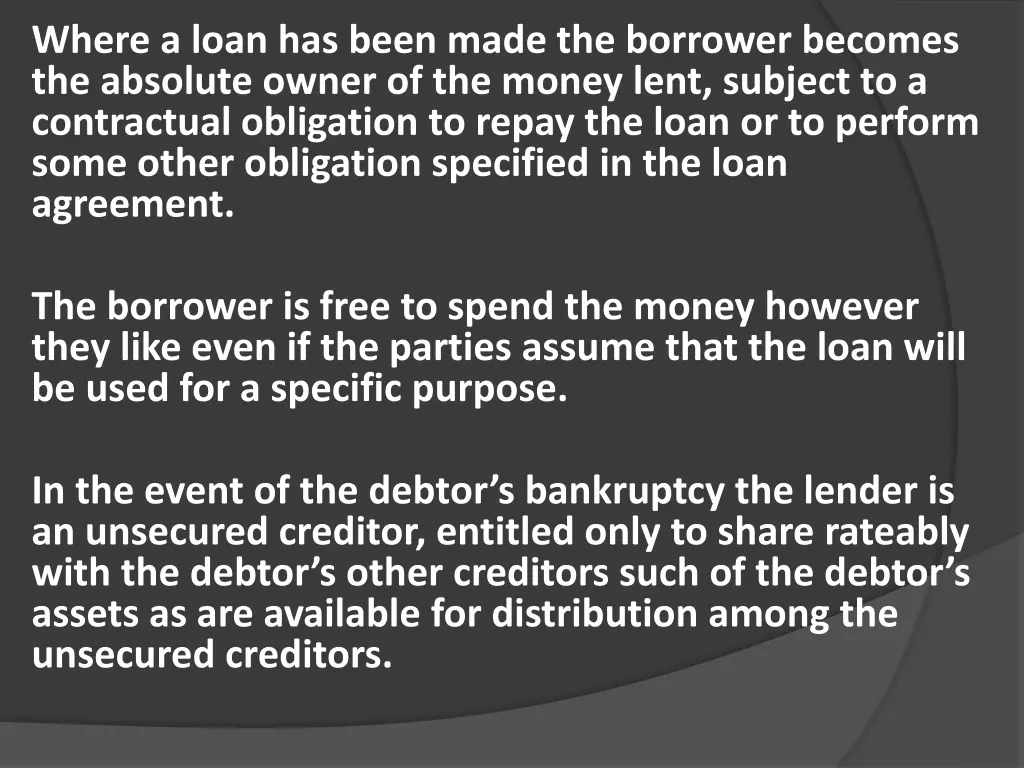 where a loan has been made the borrower becomes