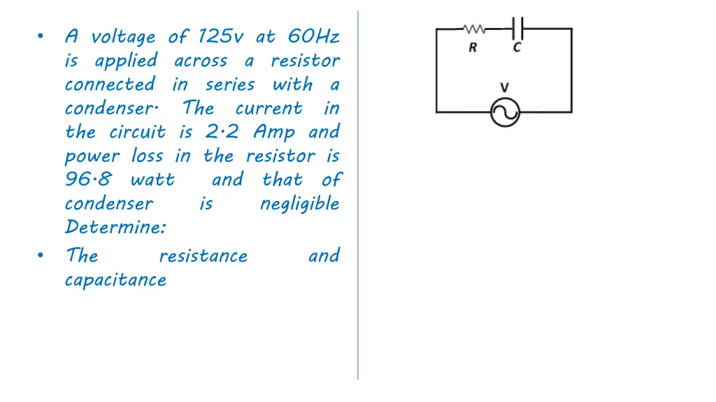 a voltage of 125v at 60hz is applied across