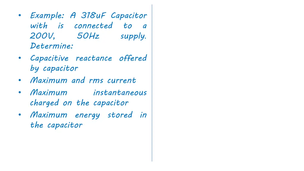 example a 318uf capacitor with is connected