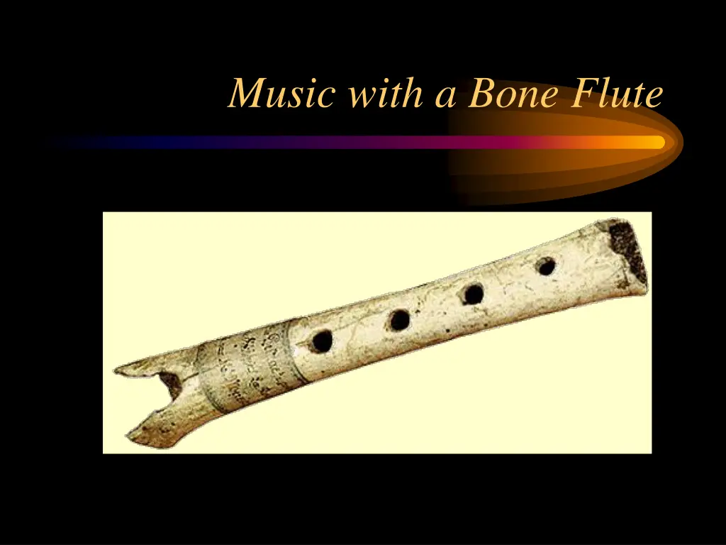 music with a bone flute