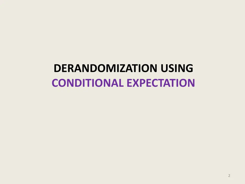 derandomization using conditional expectation