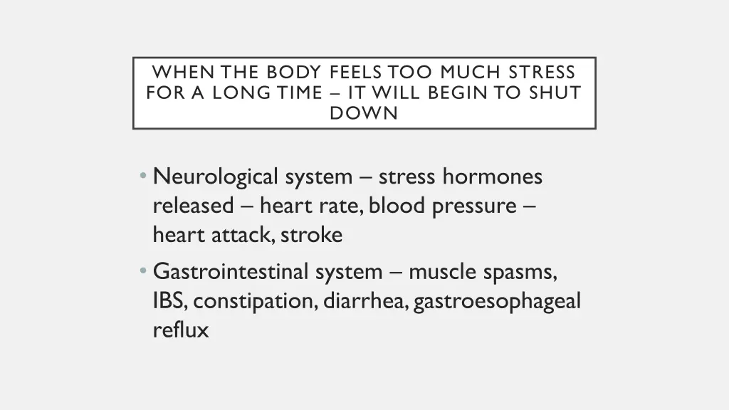 when the body feels too much stress for a long 1