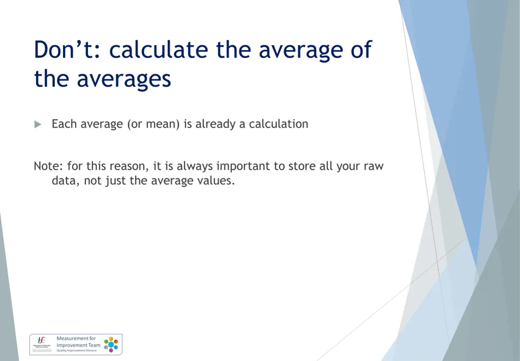 don t calculate the average of the averages