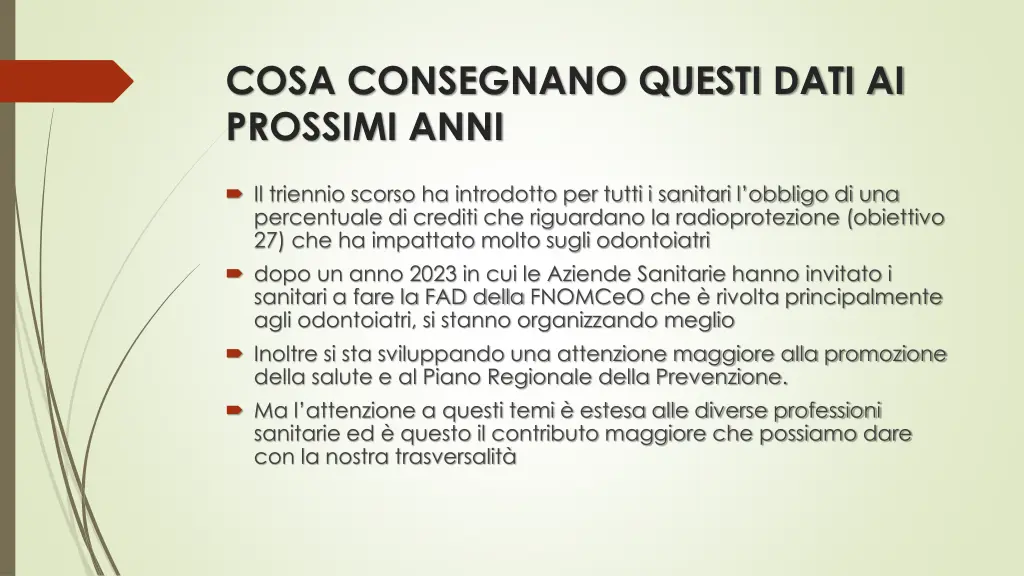 cosa consegnano questi dati ai prossimi anni