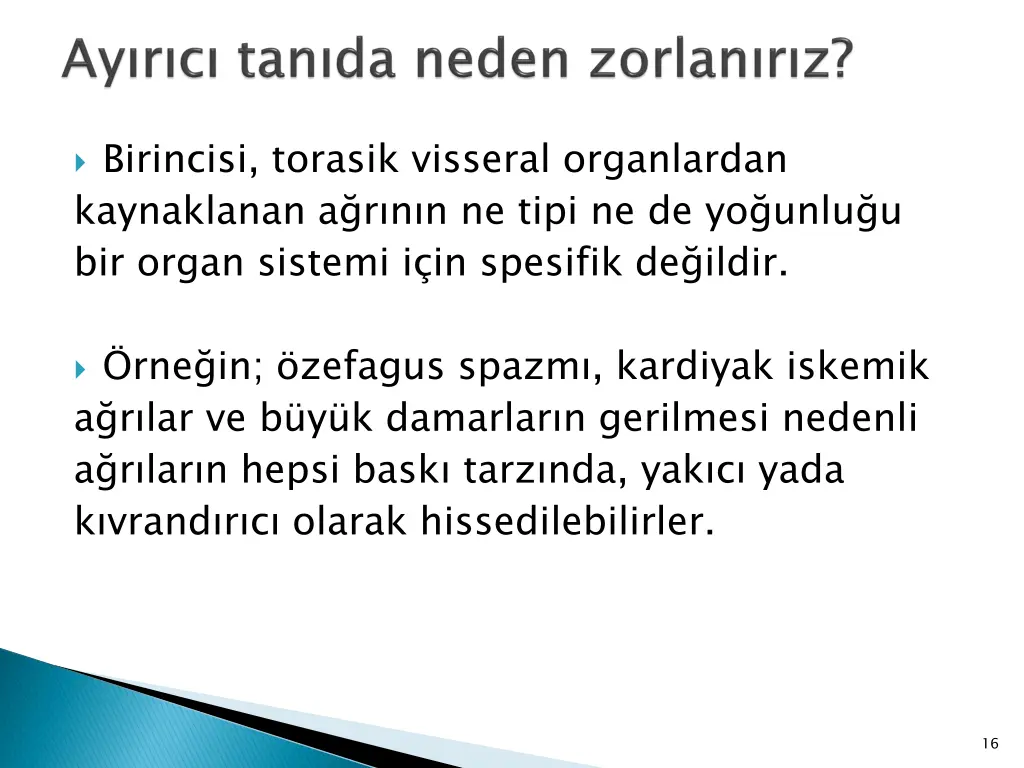 birincisi torasik visseral organlardan