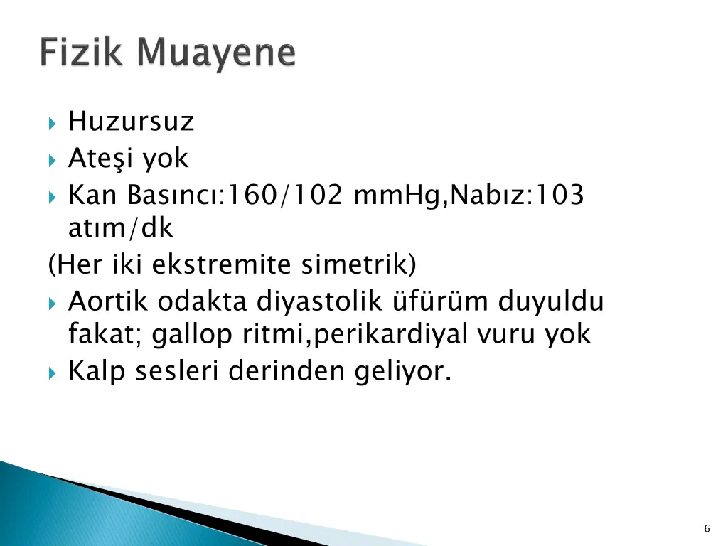huzursuz ate i yok kan bas nc 160 102 mmhg