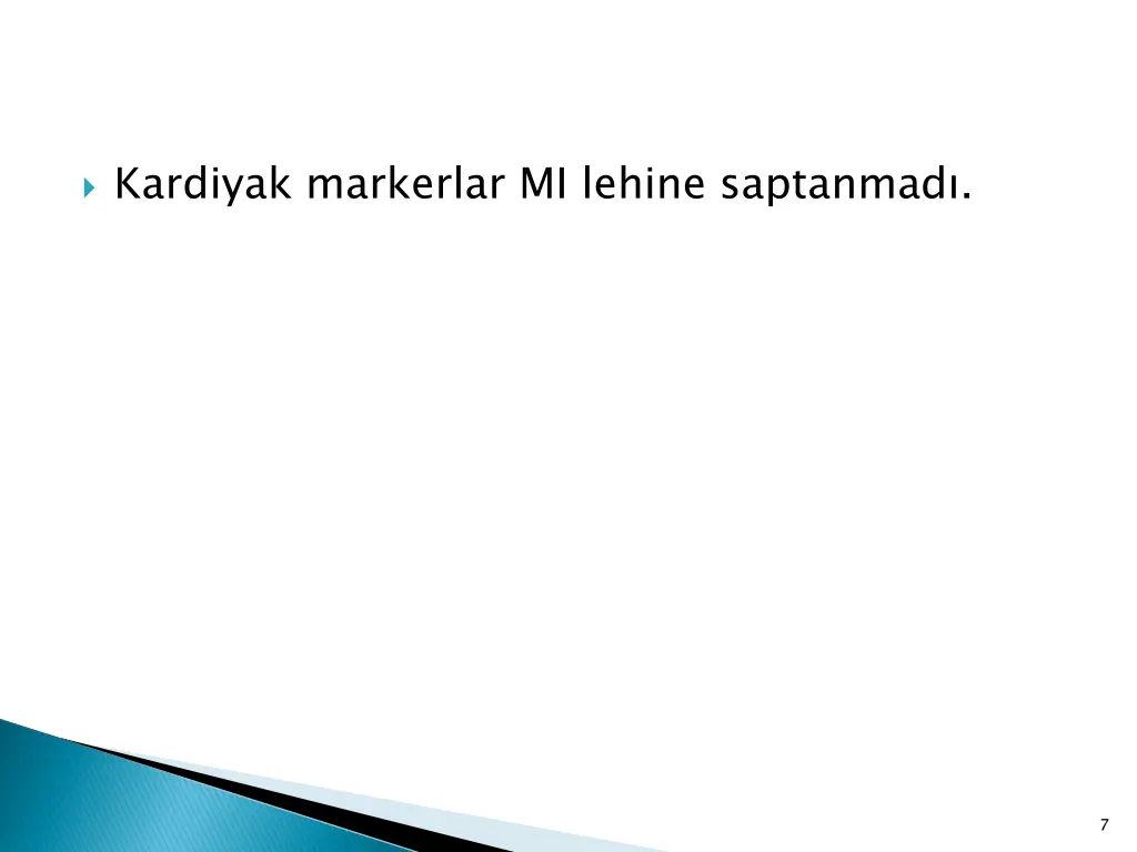 kardiyak markerlar mi lehine saptanmad