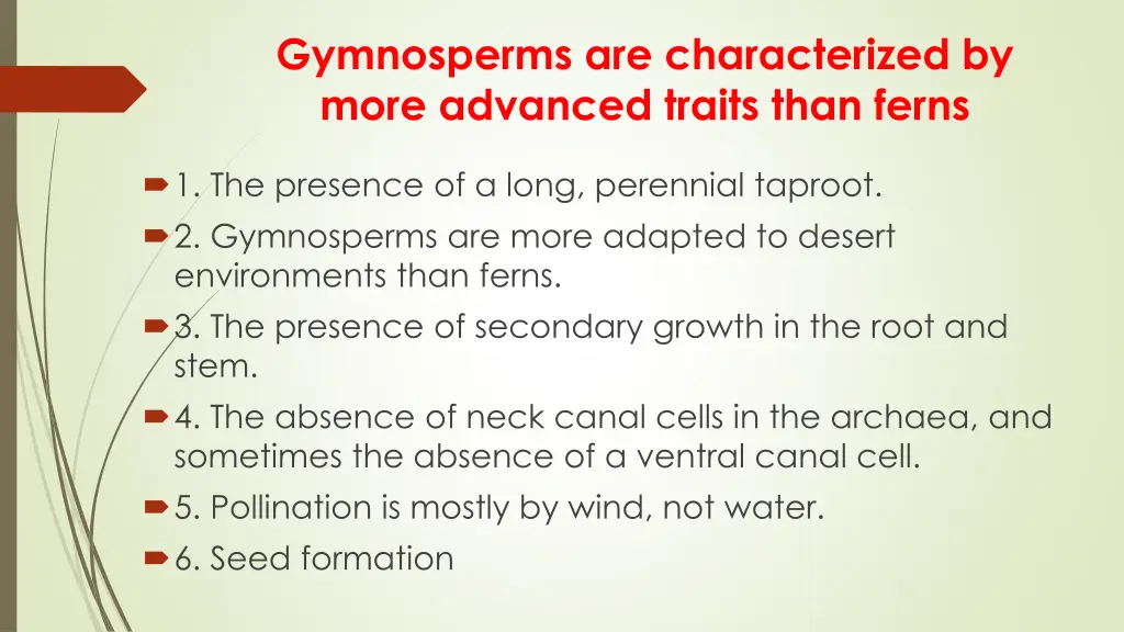gymnosperms are characterized by more advanced
