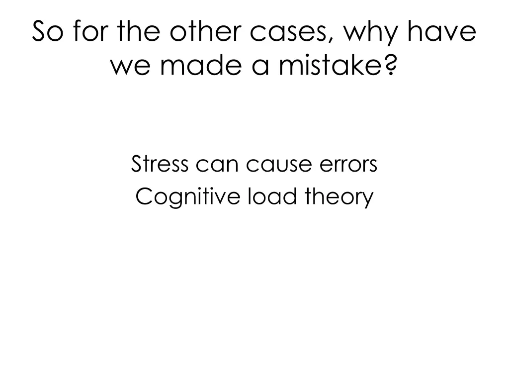 so for the other cases why have we made a mistake