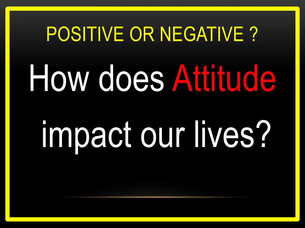 positive or negative how does attitude impact