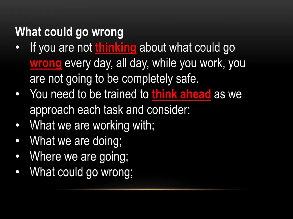 what could go wrong if you are not thinking about