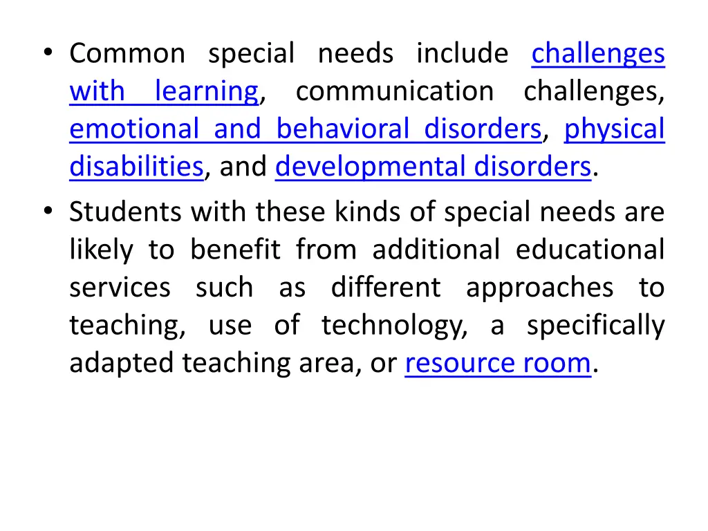 common special needs include challenges with