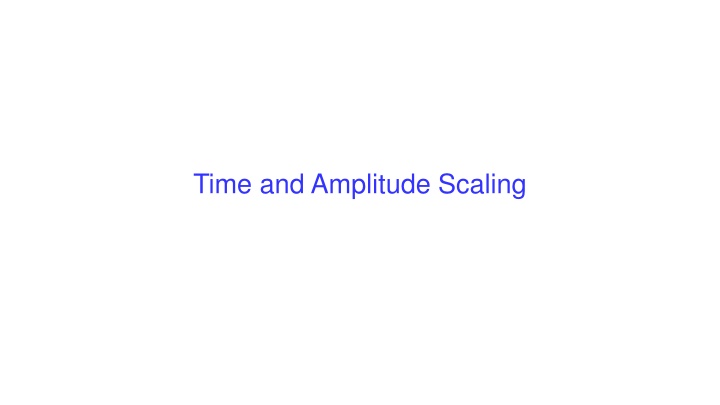 time and amplitude scaling