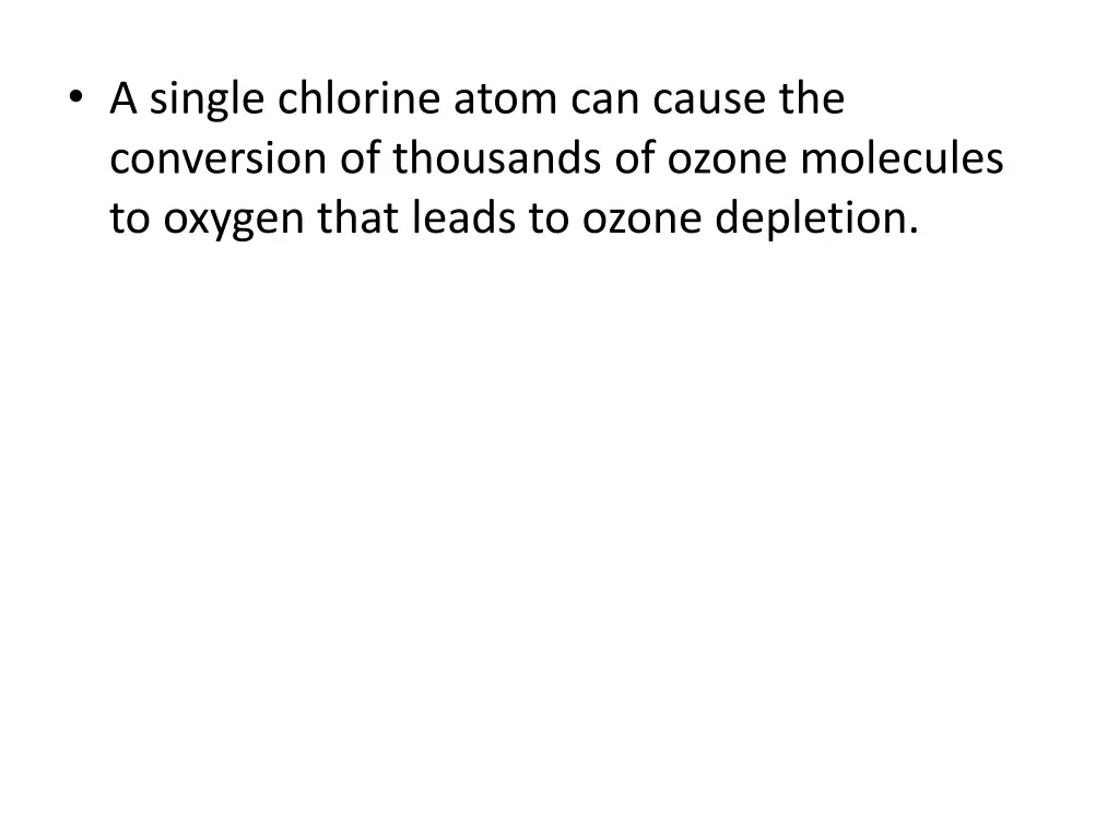 a single chlorine atom can cause the conversion