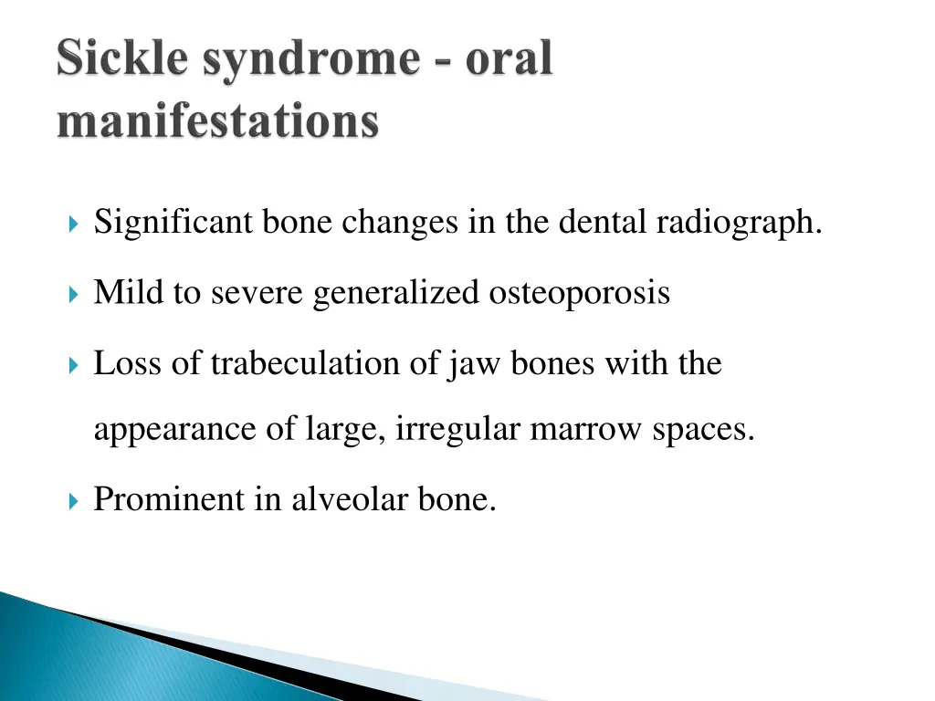 significant bone changes in the dental radiograph