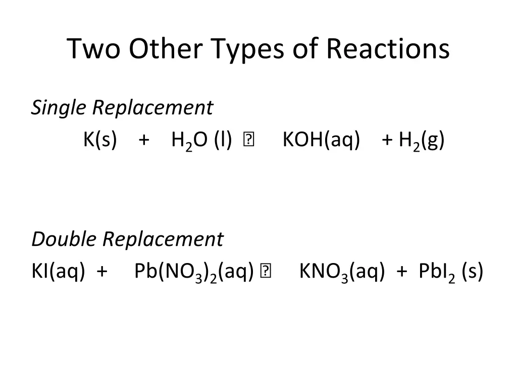 two other types of reactions