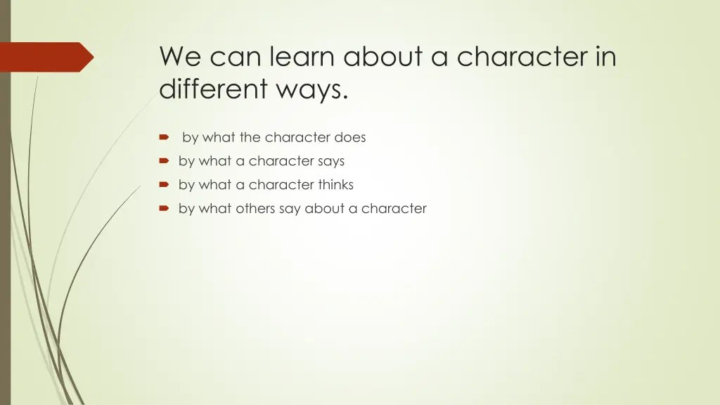 we can learn about a character in different ways
