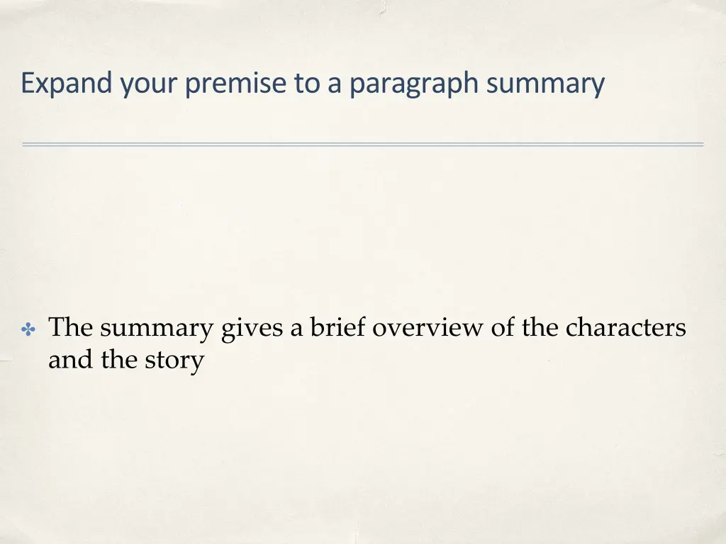 expand your premise to a paragraph summary