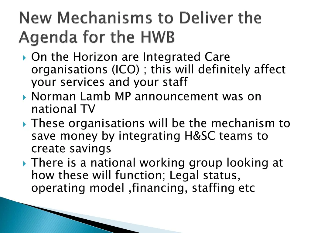 on the horizon are integrated care organisations