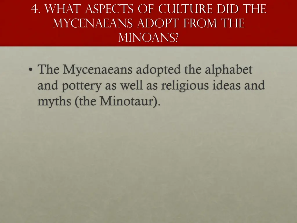 4 what aspects of culture did the mycenaeans