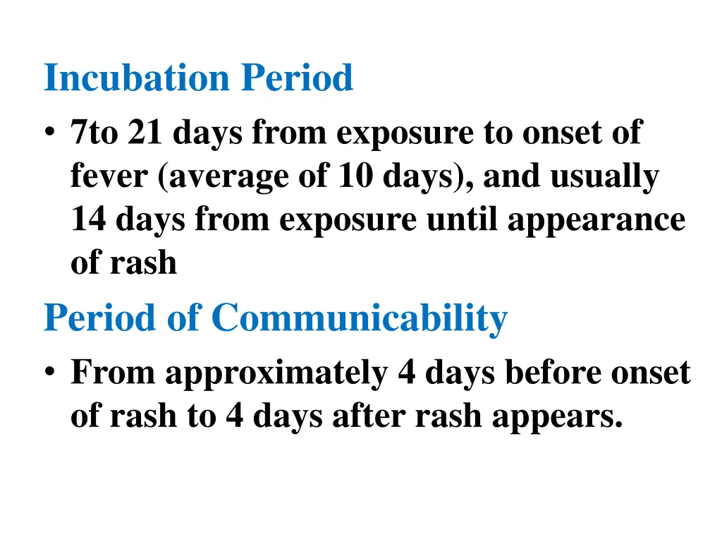 incubation period 7to 21 days from exposure