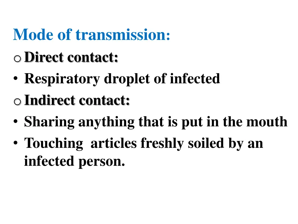 mode of transmission o direct contact respiratory